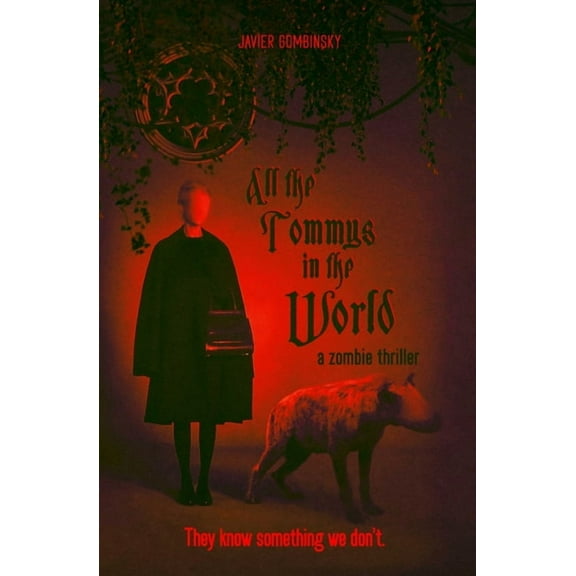 All the Tommys in the World: A zombie thriller, (Paperback)