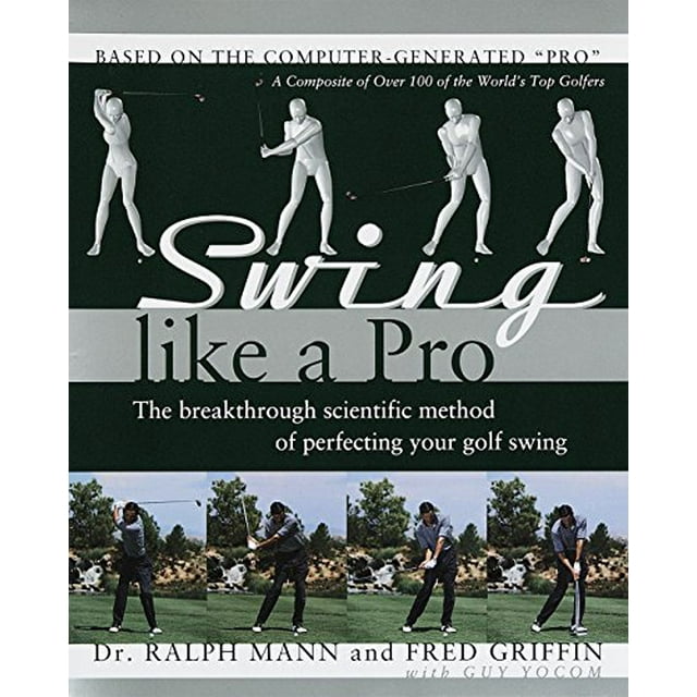 Swing Like a Pro: la Méthode Scientifique Révolutionnaire pour Perfecter Votre Swing de Golf