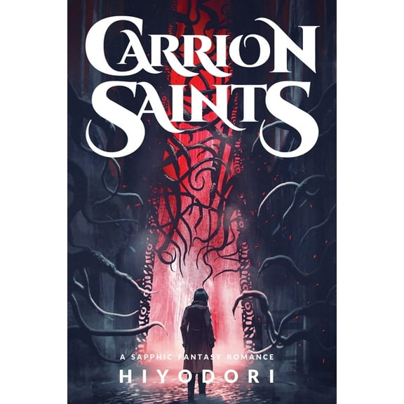 Carrion Saints: A Sapphic Fantasy Romance, (Paperback)