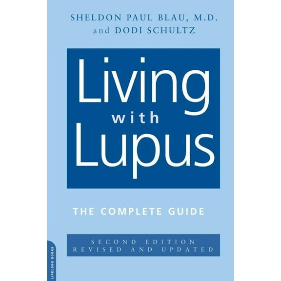 Living with Lupus: All the Knowledge You Need to Help Yourself, (Paperback)