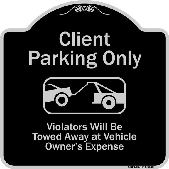 SignMission Designer Series Sign - Client Parking Only Violators Will Be Towed Away At Owner Expense With Graphic | Black & Silver 18" X 18" Heavy-Gauge Aluminum Architectural Sign |