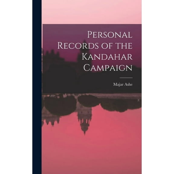 Personal Records of the Kandahar Campaign (Hardcover)
