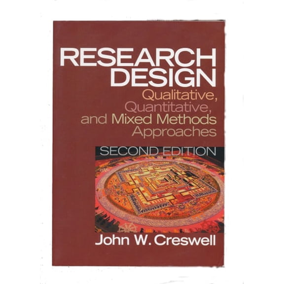 Pre-Owned Research Design: Qualitative, Quantitative, and Mixed Methods Approaches (2nd Edition) (Paperback) 0761924426 9780761924425