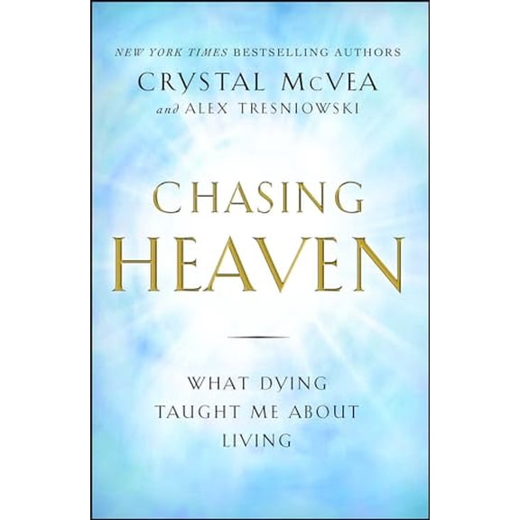 Pre-Owned Chasing Heaven: What Dying Taught Me About Living, 9781501124914, 1501124919, Paperback,
