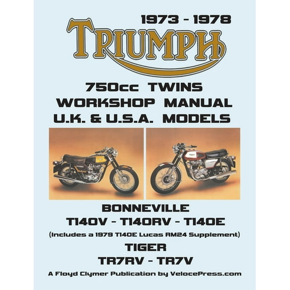 TRIUMPH 750cc TWINS 1973-1978 WORKSHOP MANUAL: All Uk, General Export & USA Models (Inludes 1979 T140e Supplement), (Paperback)