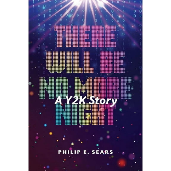 There Will Be No More Night: A Y2K Story (Paperback)