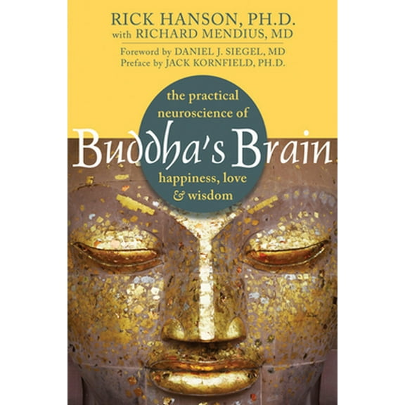 Pre-Owned Buddha's Brain: The Practical Neuroscience of Happiness, Love, and Wisdom [Paperback] Rick Hanson and Richard Mendius