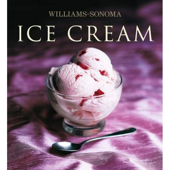 Pre-Owned Williams-Sonoma Collection: Ice Cream (Hardcover) 0743243676 9780743243674