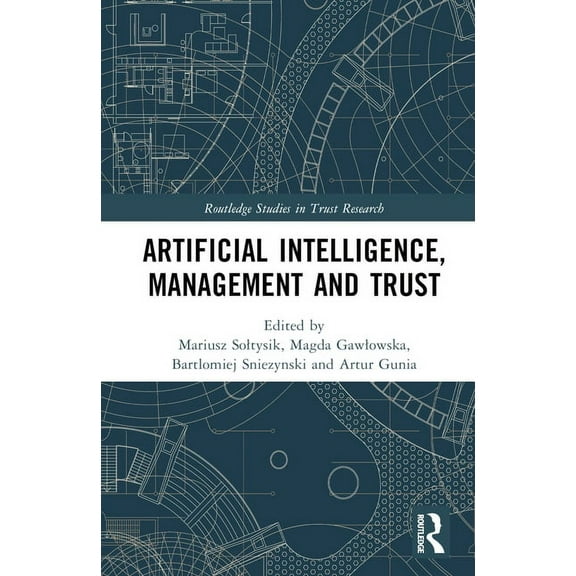 Routledge Studies in Trust Research Artificial Intelligence, Management and Trust, (Hardcover)