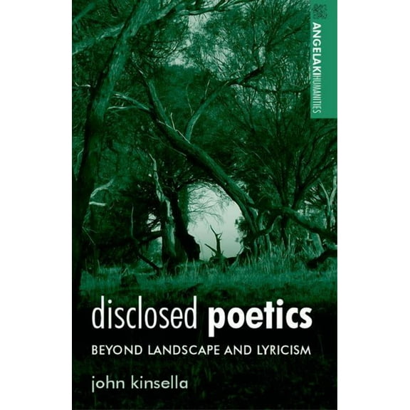 Angelaki Humanities Disclosed Poetics: Beyond Landscape and Lyricism, (Paperback)
