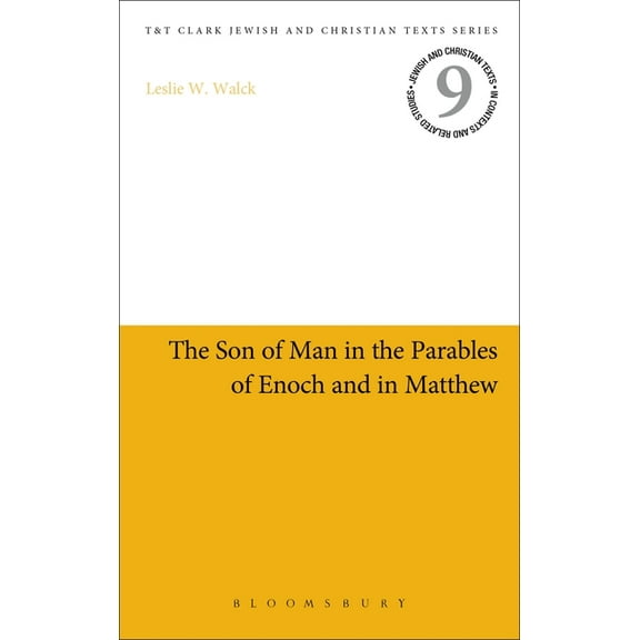 Jewish and Christian Texts The Son of Man in the Parables of Enoch and in Matthew, Book 22, (Paperback)