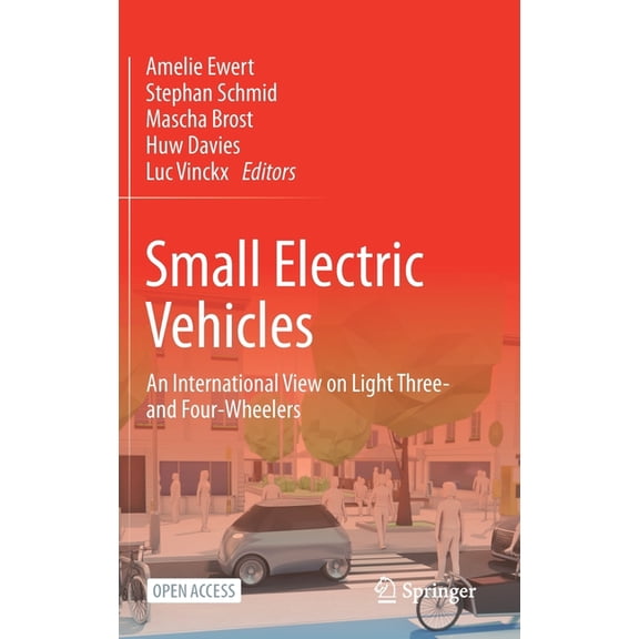 Small Electric Vehicles: An International View on Light Three- And Four-Wheelers, (Hardcover)