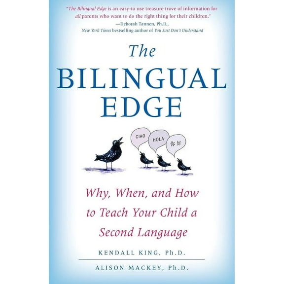 The Bilingual Edge: Why, When, and How to Teach Your Child a Second Language, (Paperback)