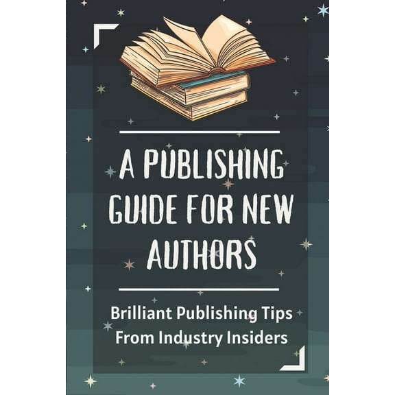 A Publishing Guide For New Authors (Paperback)