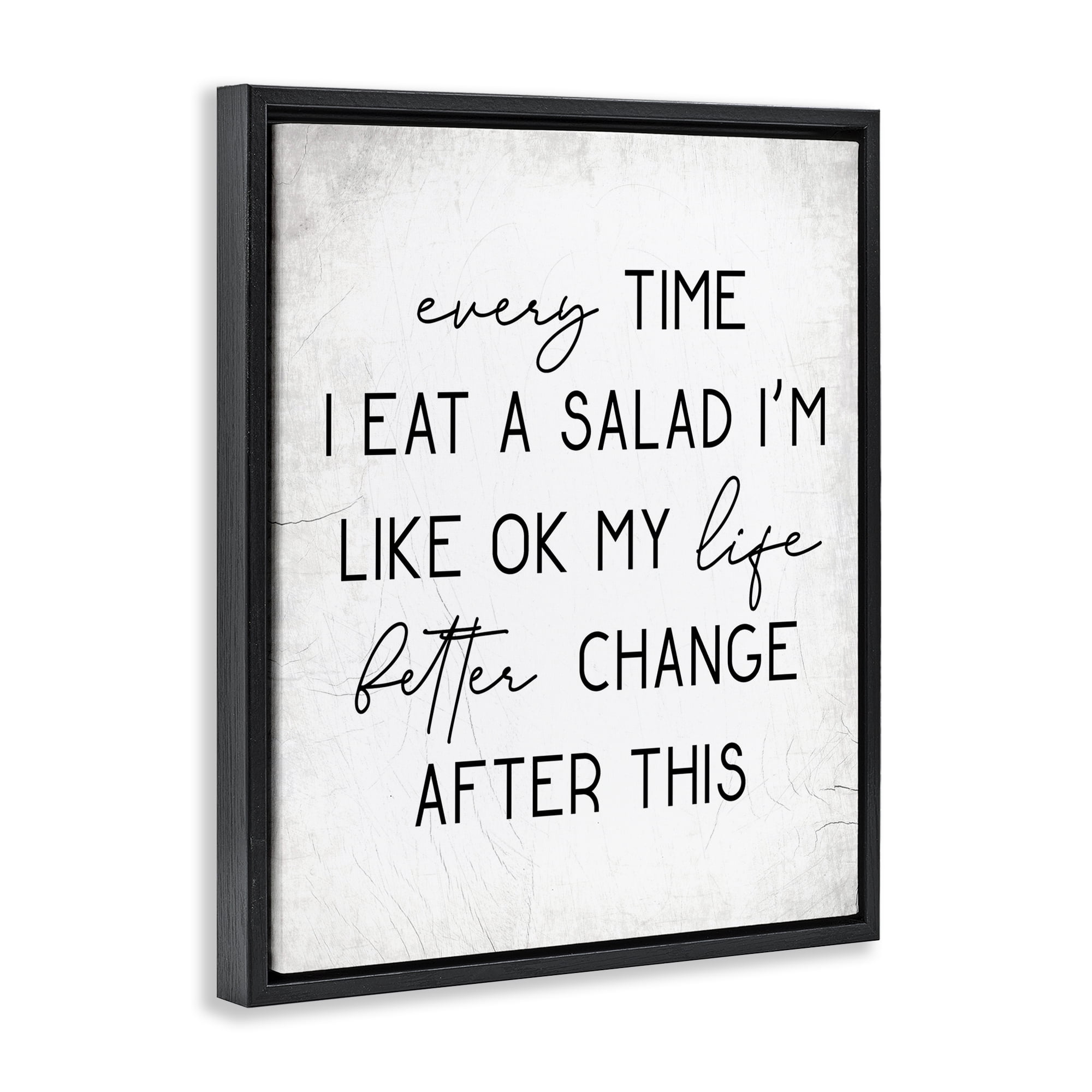 Stupell Industries Every Time I Eat Salad Food & Beverage Painting Black Floater Framed Art Print Wall Art, 25 x 31