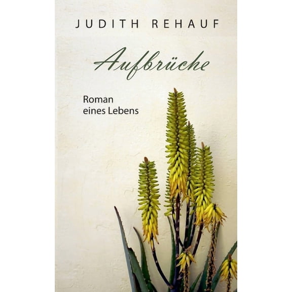 Aufbrüche: Roman eines Lebens, (Paperback)