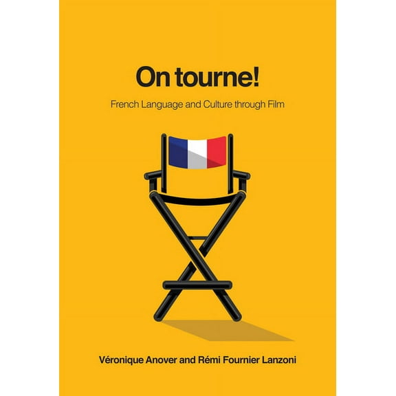 On Tourne!: French Language and Culture Through Film, (Paperback)