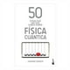 thumbnail image 1 of 50 Cosas Que Hay Que Saber Sobre Fisica Cuantica Ediciones Gandhi Joanne Baker, 1 of 2