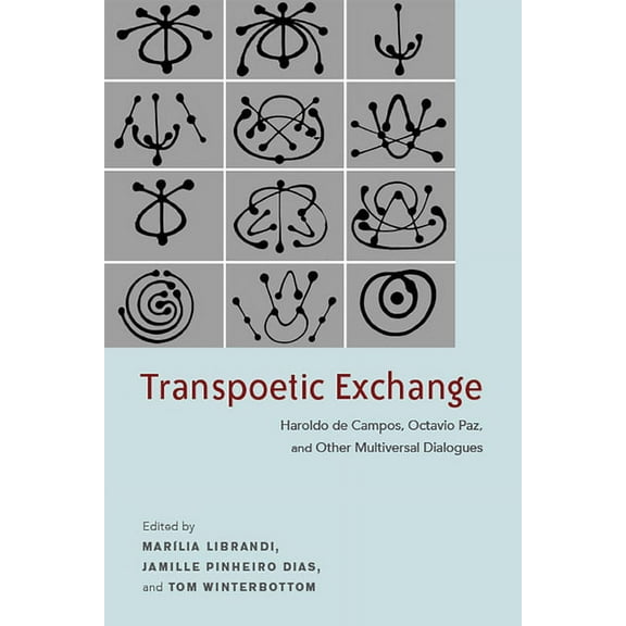 Bucknell Studies in Latin American Literature and Theory: Transpoetic Exchange : Haroldo de Campos, Octavio Paz, and Other Multiversal Dialogues (Paperback)