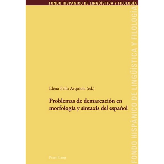 Fondo HispÃ¡nico de LingÃ¼Ã­stica Y Filolog Problemas de demarcaciÃ³n en morfologÃ­a y sintaxis del espaÃ±ol, Book 27, (Paperback)