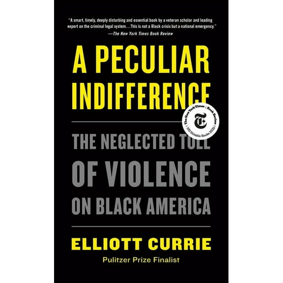 A Peculiar Indifference: The Neglected Toll of Violence on Black America, (Paperback)
