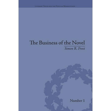 Literary Texts and the Popular Marketplace: The Business of the Novel : Economics, Aesthetics and the Case of Middlemarch (Paperback)