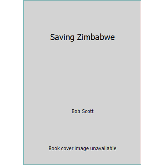 Pre-Owned Saving Zimbabwe (Paperback) 0615268692 9780615268699