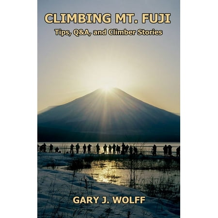 Climbing Mt. Fuji: Tips, Q&A, and Climber Stories -