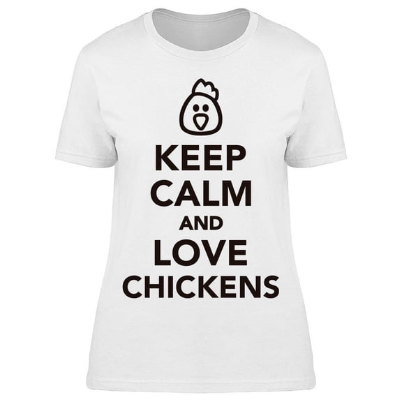 Phrase For Lovers Chickens T-Shirt Women -Image by Shutterstock, Female Medium