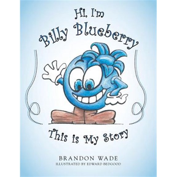 Pre-Owned Hi, I'm Billy Blueberry This is My Story (Paperback) by Brandon Wade