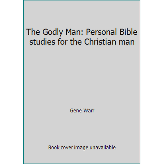 Pre-Owned The Godly Man: Personal Bible studies for the Christian man (Paperback) 0876808186 9780876808184