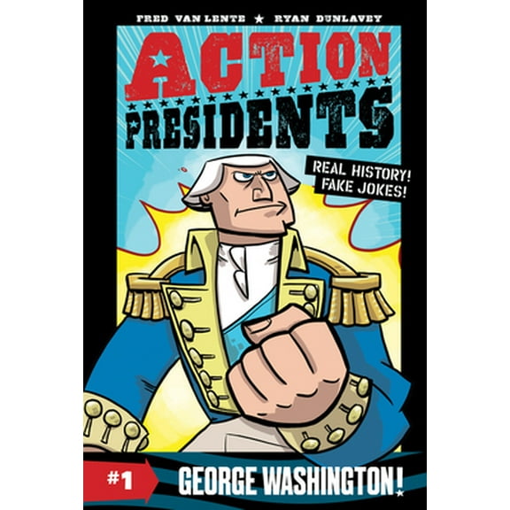 Pre-Owned Action Presidents #1: George Washington!: A Graphic Novel Biography (Paperback) 0062891170 9780062891174