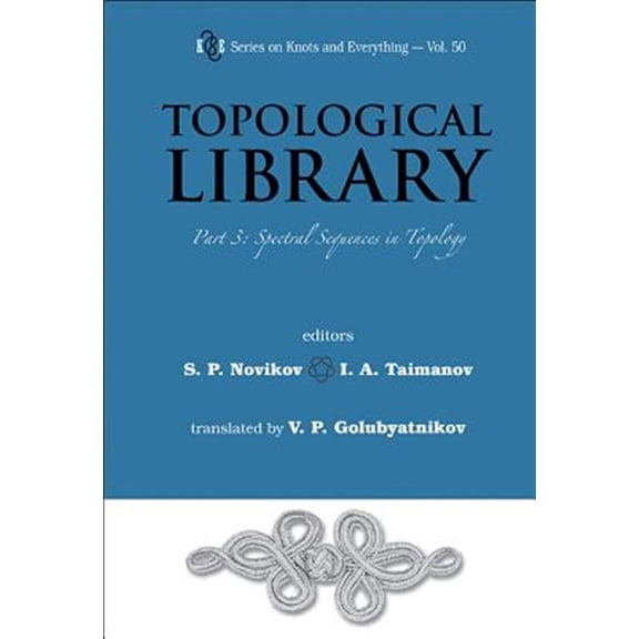 Pre-Owned Knots and Everything Topological Library - Part 3: Spectral Sequences in Topology, Book 50, (Hardcover)