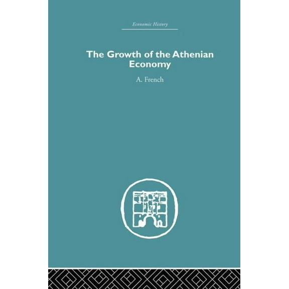 Economic History The Growth of the Athenian Economy, (Paperback)