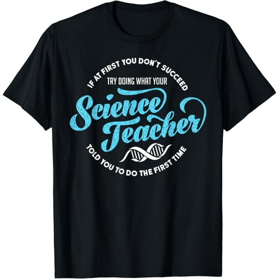 Mens Science Teacher Must Haves Womens Teach Science Teacher T-Shirt