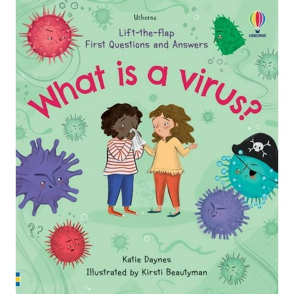 What Is a Virus? Lift-The-Flap (First Questions and Answers)