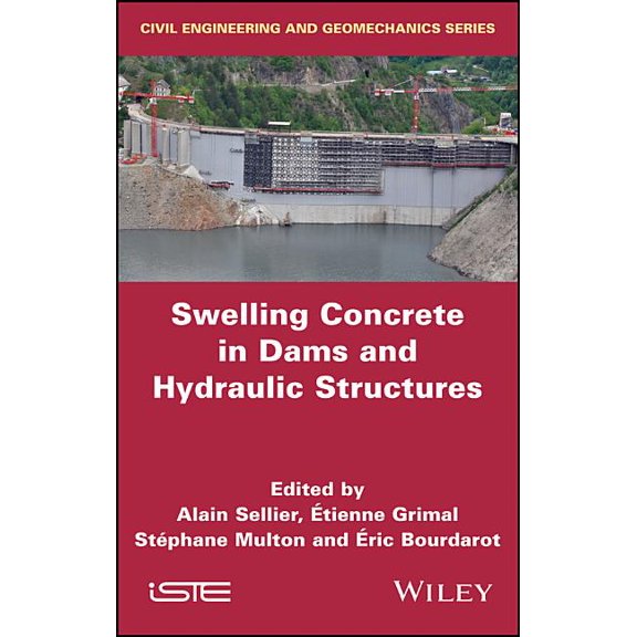 Swelling Concrete in Dams and Hydraulic Structures: Dsc 2017, (Hardcover)