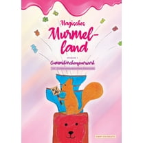 Magisches Murmelland: Gummibärchenfeuerwerk Teil 1 (Paperback)