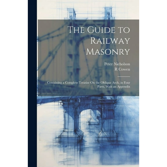 The Guide to Railway Masonry (Paperback)