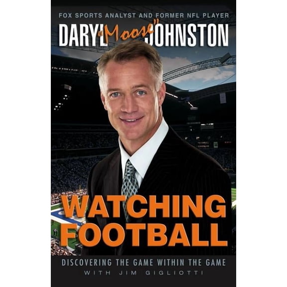 Watching Football : Discovering The Game Within The Game (Edition 1) (Paperback)