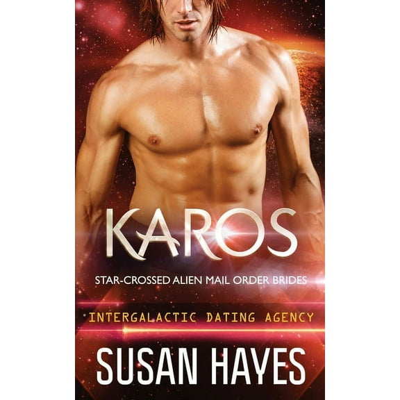 Star-Crossed Alien Mail Order Brides Karos: Star-Crossed Alien Mail Order Brides (Intergalactic Dating Agency), Book 7, (Paperback)