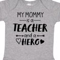 thumbnail image 4 of Inktastic My Mommy is a Teacher and a Hero Boys or Girls Baby Bodysuit, 4 of 5