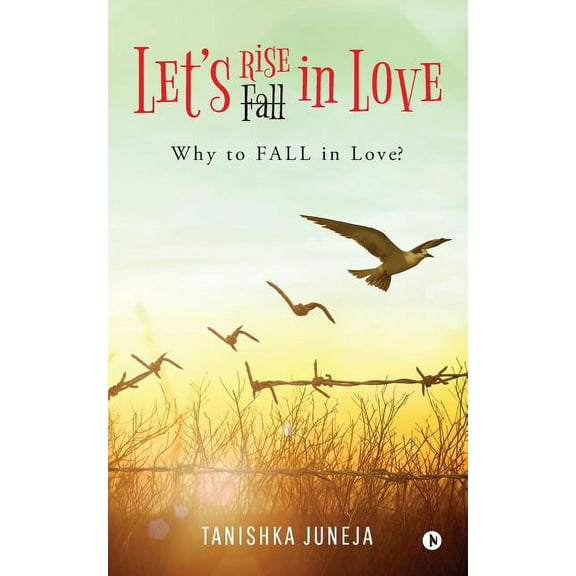 Lets Rise in love : Why to Fall in Love?