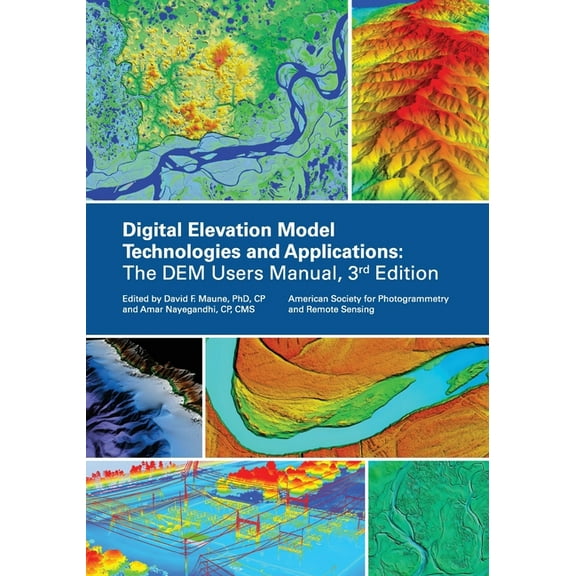 Digital Elevation Model Technologies and Applications, The DEM Users Manual, 3rd Edition, (Paperback)