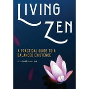 Living Zen : A Practical Guide to a Balanced Existence (Paperback)