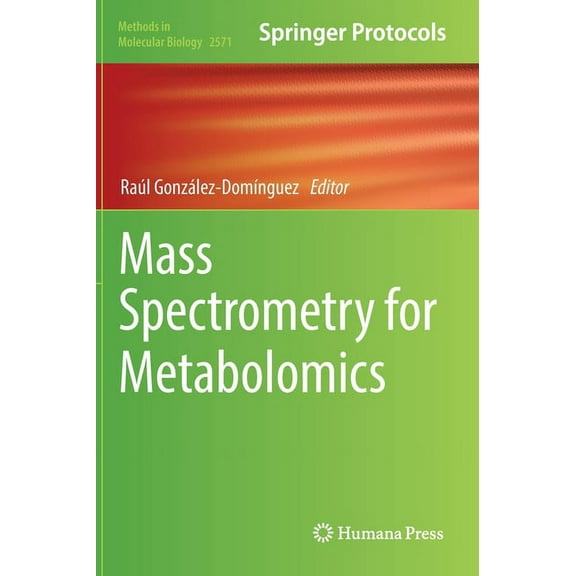 Methods in Molecular Biology Mass Spectrometry for Metabolomics, Book 2571, (Hardcover)