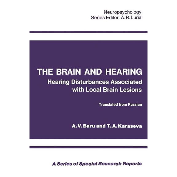 Neuropsychology The Brain and Hearing: Hearing Disturbances Associated with Local Brain Lesions, (Paperback)