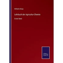 Lehrbuch der Agricultur-Chemie: Erster Band (Paperback)