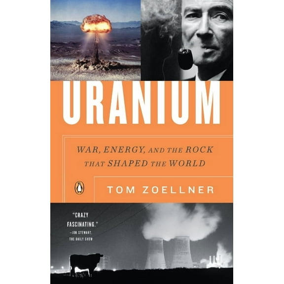 Uranium: War, Energy, and the Rock That Shaped the World, (Paperback)