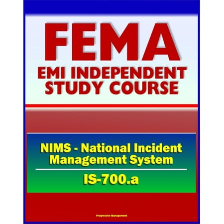 21st Century FEMA Study Course: National Incident Management System (NIMS) - An Introduction (IS-700.a) -